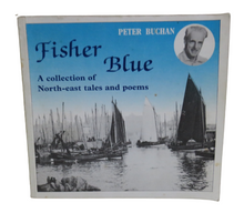 Load image into Gallery viewer, Fisher Blue, A Collection of North-east Tales and Poems, by Peter Buchan, 1988, Signed
