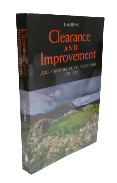 Clearance and Improvement, Land, Power and People in Scotland 1700-1900 by T. M. Devine, 2006, Scott book front cover