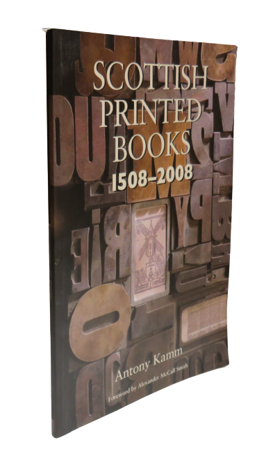 Scottish Printed Books 1508-2008 by Antony Kamm, 2008