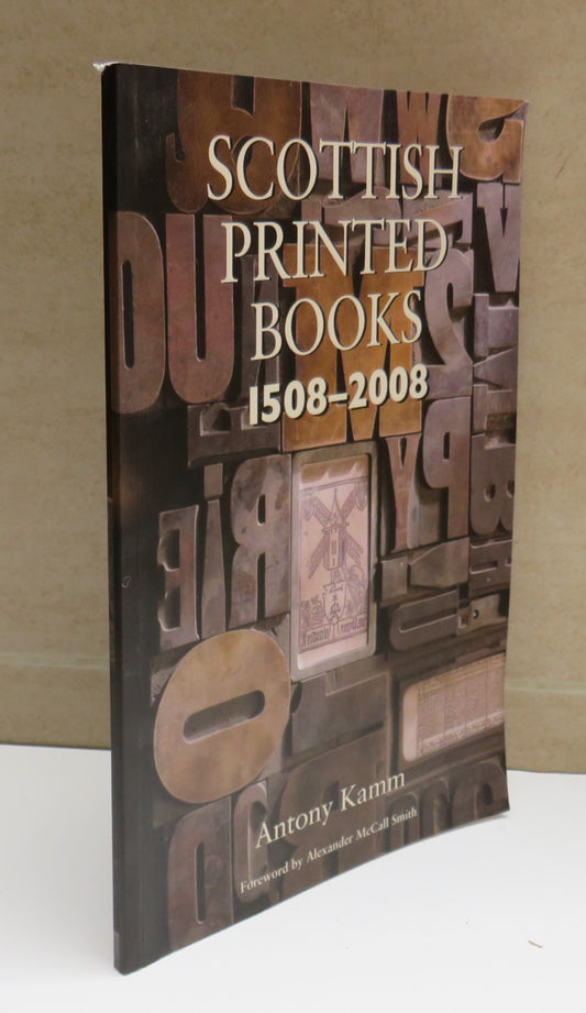 Scottish Printed Books 1508-2008 by Antony Kamm, 2008