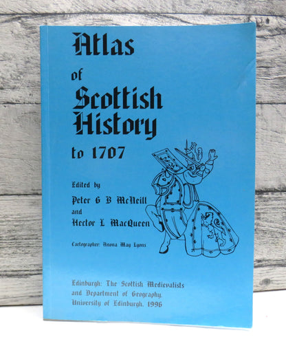 Atlas of Scottish History to 1707 Edited Peter G B McNeill and Hector L MacQueen 1996 book front cover