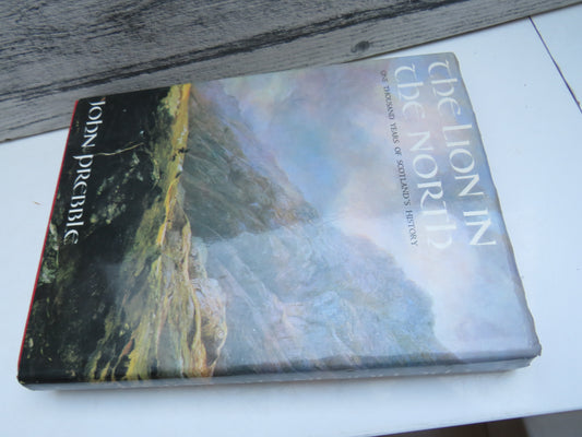 The Lion In The North A Personal View of Scotland's History By John Prebble 1971