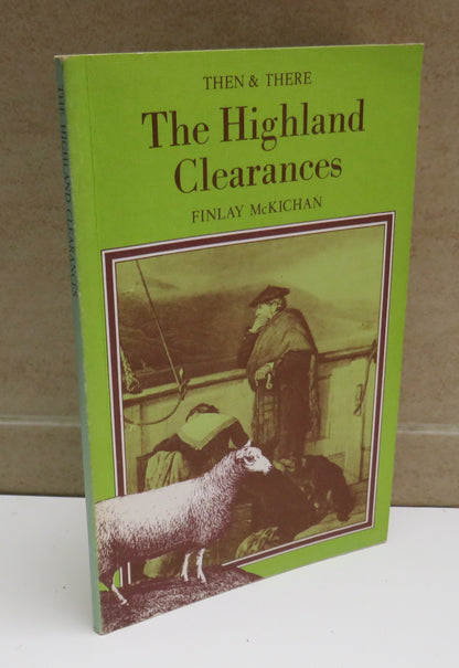 Then & There The Highland Clearances by Finlay McKichan, 1979 book image 2