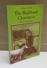 Load image into Gallery viewer, Then &amp; There The Highland Clearances by Finlay McKichan, 1979
