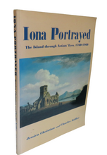 Load image into Gallery viewer, Iona Portrayed, The Island through Artists&#39; Eyes.  1760-1960, by Jessica Christian and Charles Stiller, 2000
