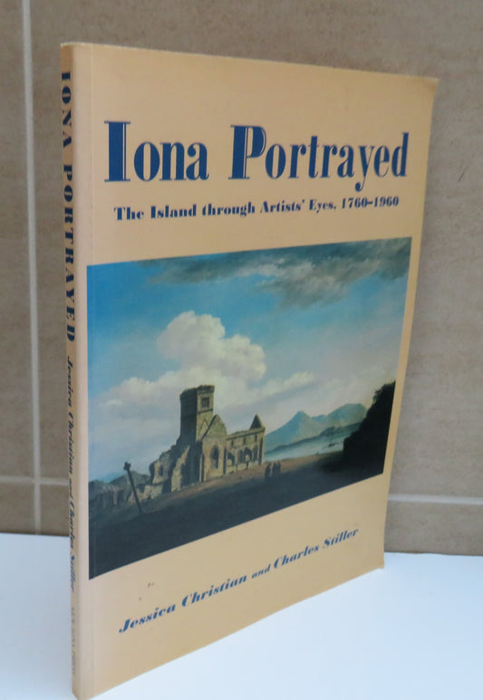 Iona Portrayed, The Island through Artists' Eyes.  1760-1960, by Jessica Christian and Charles Stiller, 2000