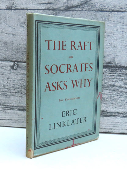 The Raft and Socrates Asks Why Two Conversations By Eric Linklater 1942 book front cover