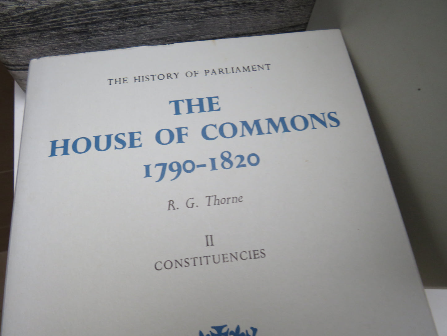 The History of Parliament The House of Commons 1790-1820 By R.G. Thorne 1986 5 Volume Set