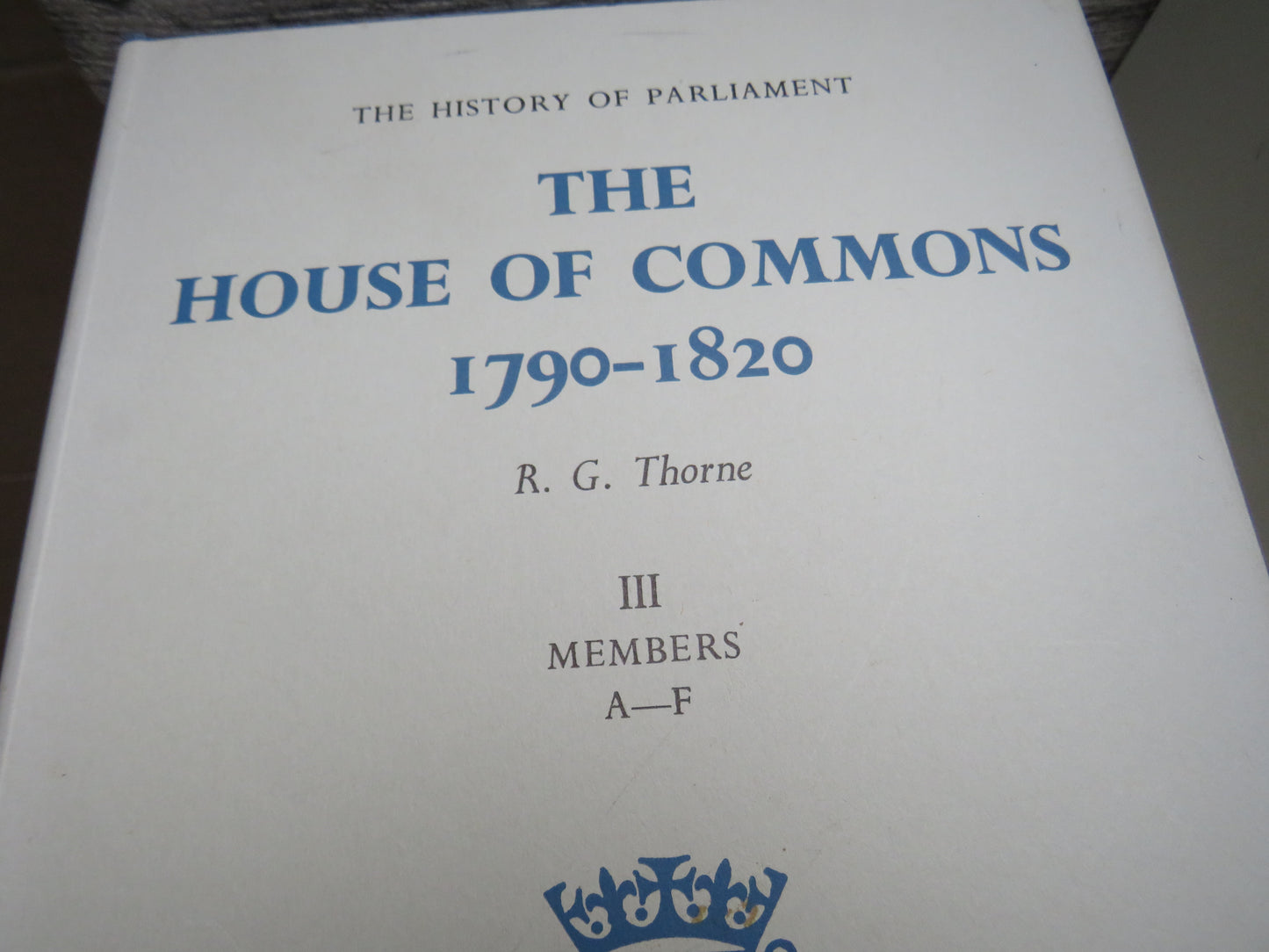 The History of Parliament The House of Commons 1790-1820 By R.G. Thorne 1986 5 Volume Set