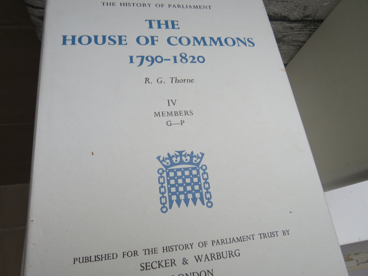 The History of Parliament The House of Commons 1790-1820 By R.G. Thorne 1986 5 Volume Set