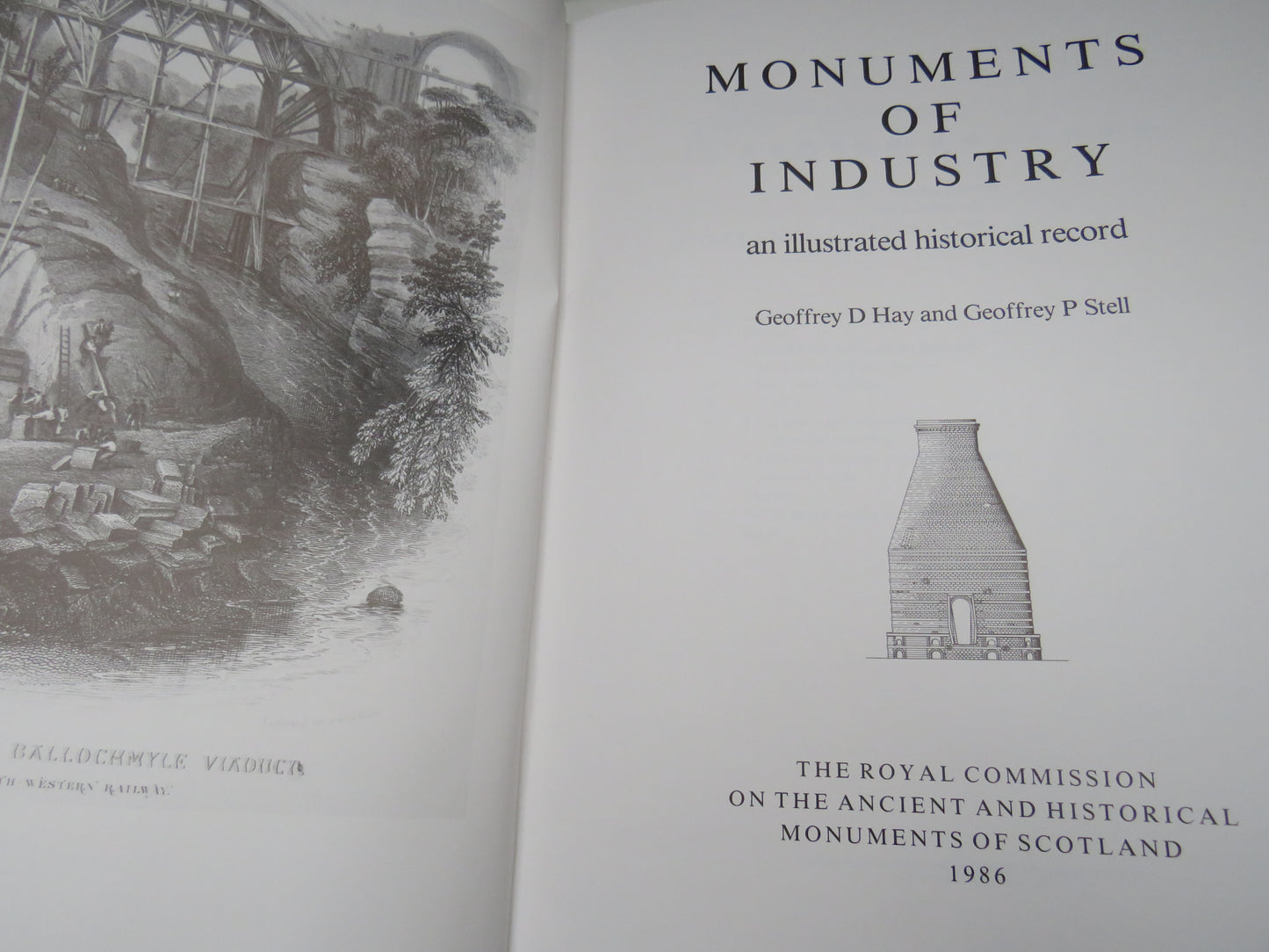 Monuments of Industry An Illustrated Historical Record By Geoffrey D Hay and Geoffrey P Stell 1986