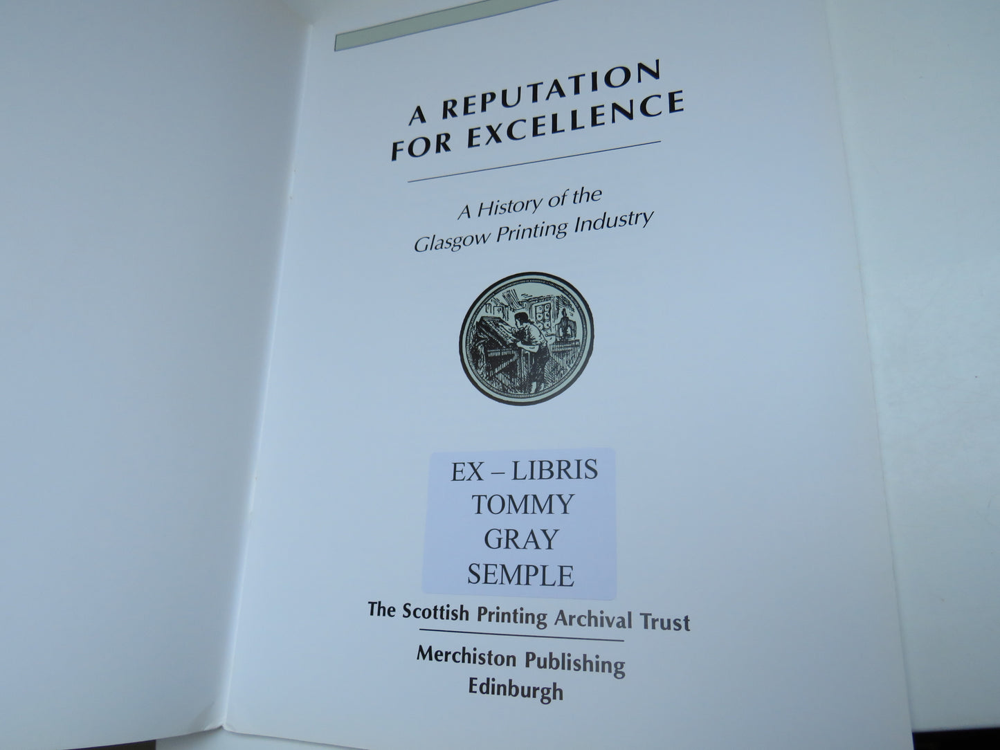 A Reputation for Excellence,  A History of the Glasgow Printing Industry, 1994
