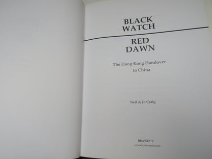Black Watch Red Dawn The Hong Kong Handover To China By Neil & Jo Craig 1998 book image 3