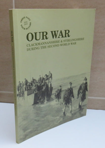 Our War, Clackmannanshire & Stirlingshire During the Second World War, 2006 book image 2