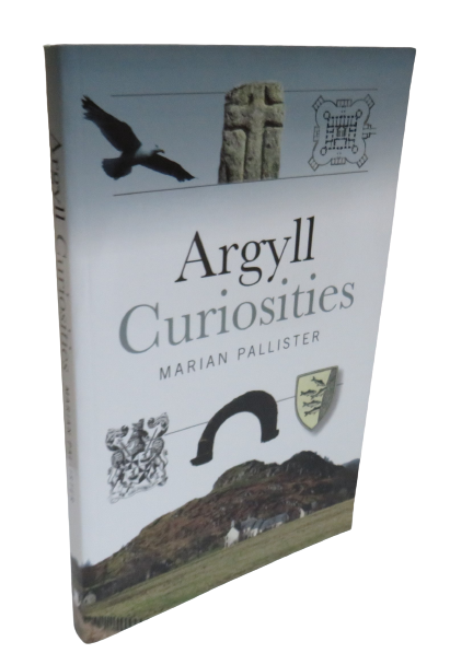 Argyll Curiosities by Marian Pallister, 2007