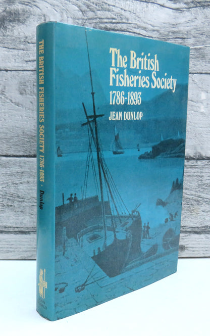 The British Fisheries Society 1786-1893 By Jean Dunlop 1978 book front cover