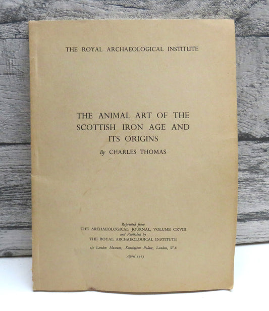The Animal Art of the Scottish Iron Age and Its Origins By Charles Thomas 1963