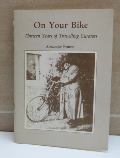 On Your Bike, Thirteen Years of Travelling Curators by Alexander Fenton book image 2