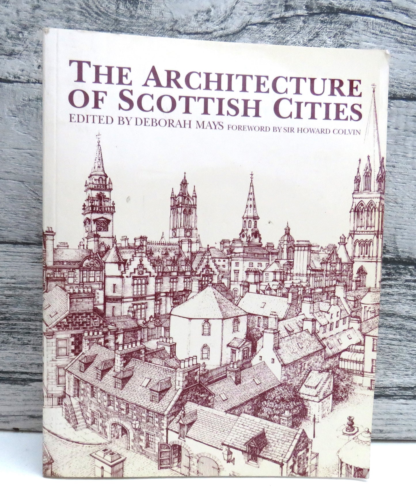 The Architecture of Scottish Cities Essays In Honour of David Walker Edited By Deborah Mays