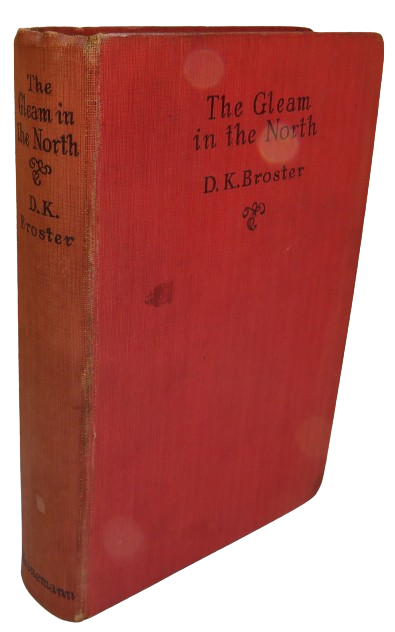 The Gleam In The North A Sequel To The Flight of the Heron By D.K. Broster 1929