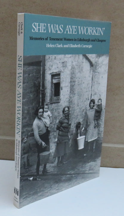 She Was Aye Workin', Memories of Tenement Women in Edinburgh and Glasgow by Helen Clark and Elizabet book image 2