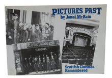 Load image into Gallery viewer, Sottish Cinemas Remembered, Pictures Past by Janet McBain, 1985
