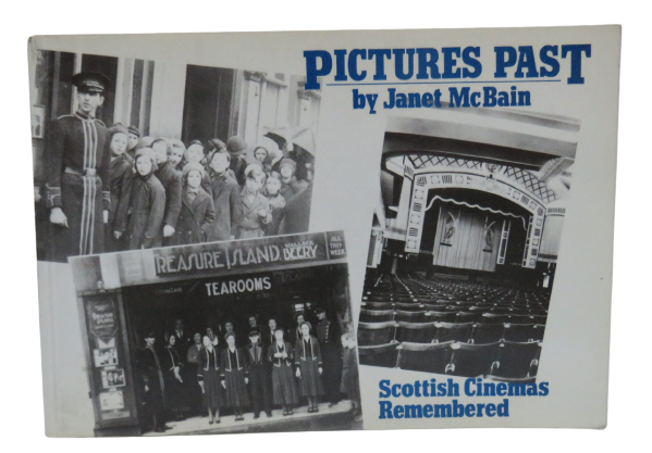 Sottish Cinemas Remembered, Pictures Past by Janet McBain, 1985