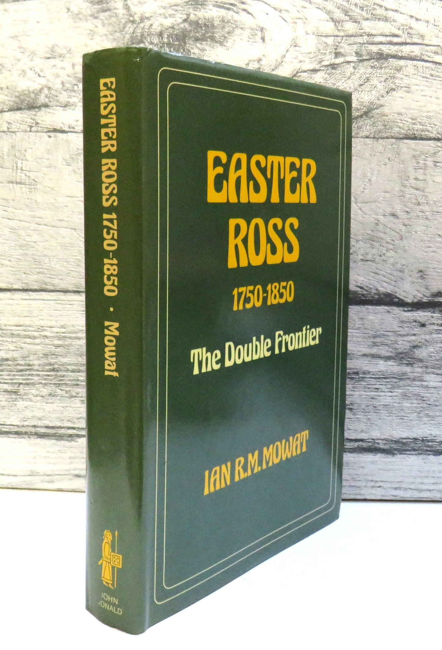 Easter Ross 1750-1850: The Double Frontier By Ian R. M. Mowat 1981