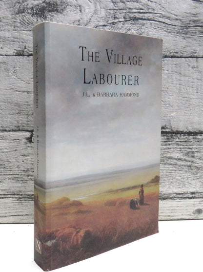 The Village Labourer By J.L. & Barbara Hammond 2005 book front cover
