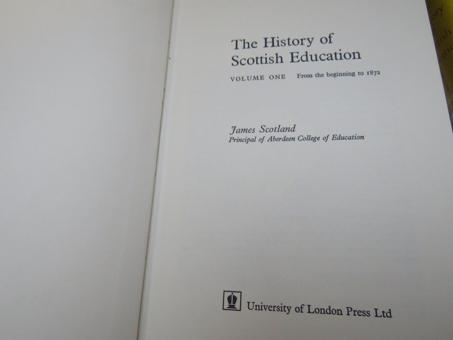 The History of Scottish Education Vol I & II By James Scotland 1970
