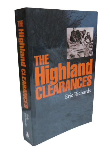 The Highland Clearances, People, Landlords and Rural Turmoil by Eric Richards, 2000