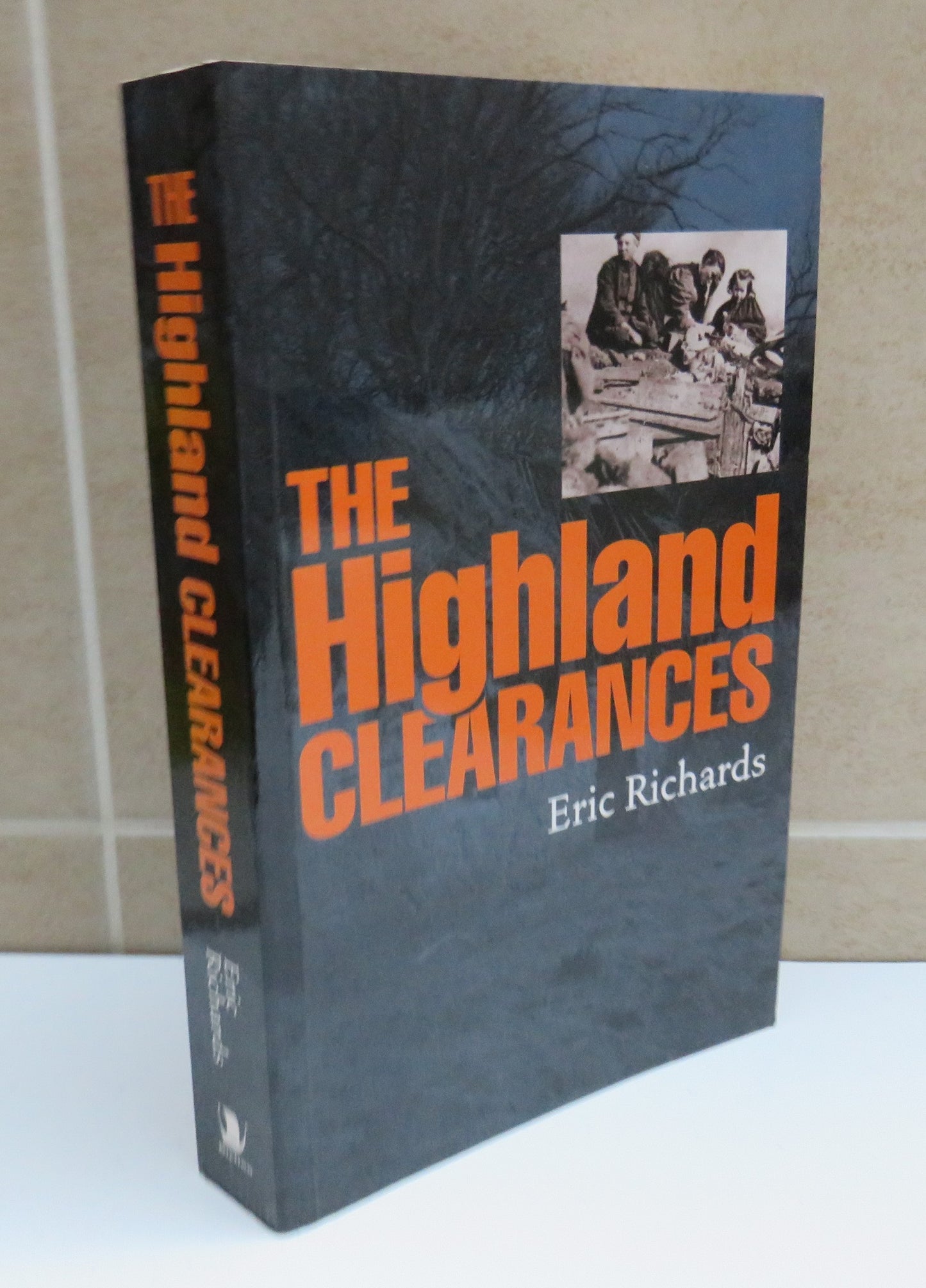 The Highland Clearances, People, Landlords and Rural Turmoil by Eric Richards, 2000