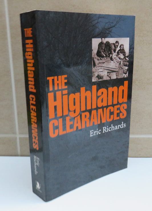 The Highland Clearances, People, Landlords and Rural Turmoil by Eric Richards, 2000