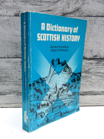 A Dictionary of Scottish History By Gordon Donaldson & Robert S. Morpeth 1977 book front cover