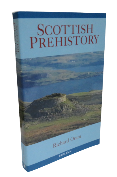 Scottish Prehistory by Richard Oram, 1997