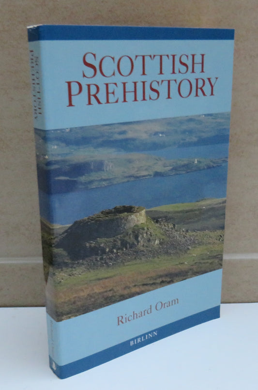 Scottish Prehistory by Richard Oram, 1997