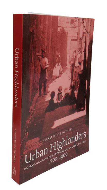Urban Highlanders Highland-Lowland Migration and Urban Gaelic Culture, 1700-1900 by Charles W J With book front cover