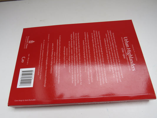 Urban Highlanders Highland-Lowland Migration and Urban Gaelic Culture, 1700-1900 by Charles W J Withers 1998