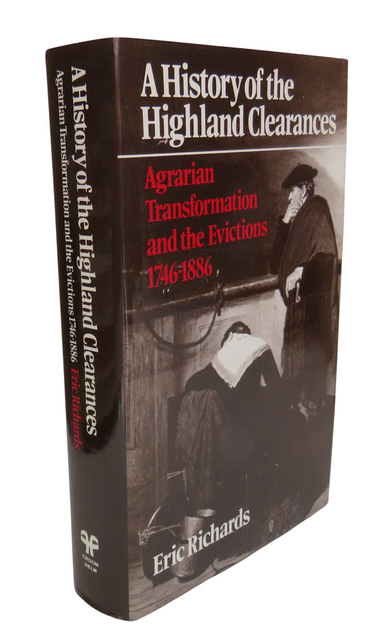 A History of The Highland Clearances Agrarian Transformation and the Evictions 1746-1886 By Eric Richards 1982