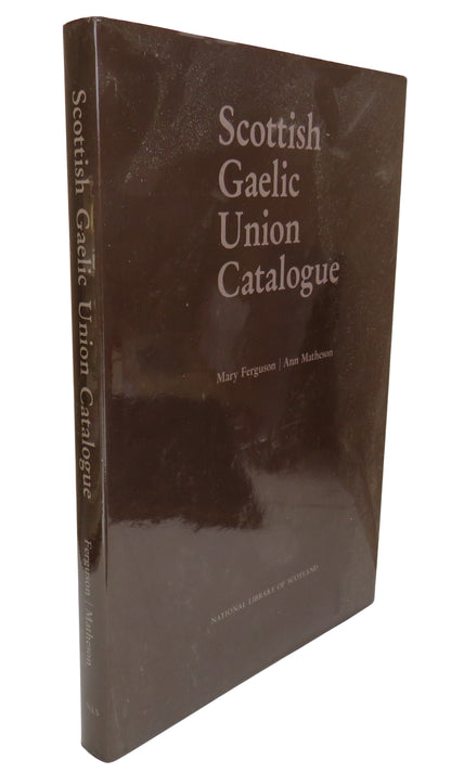Scotland Gaelic Union Catalogue A List of Books Printed In Scottish Gaelic From 1567 to 1973 By Mary book front cover