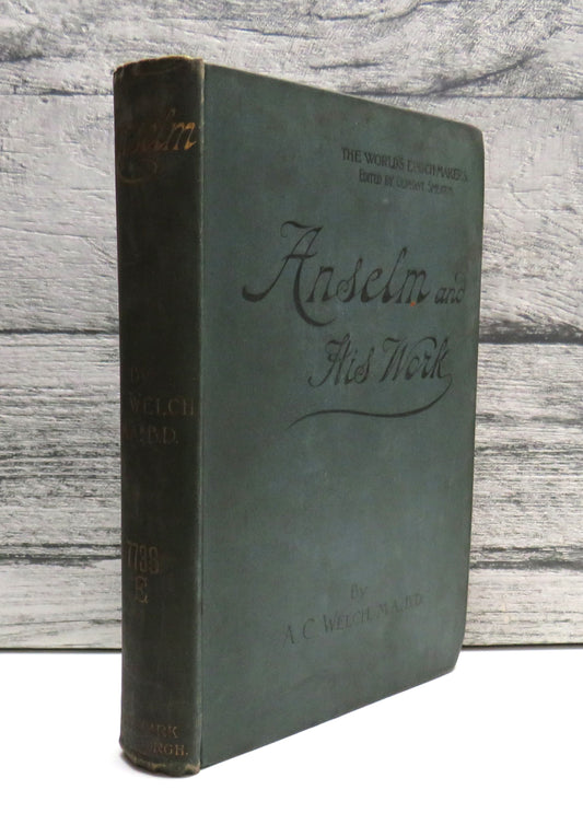 Anselm and His Work By Rev. A. C. Welch 1901