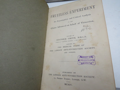 Fruitless Experiment An Examination and Critical Analysis of the Claims Advanced on Behalf of Vivisection 1904