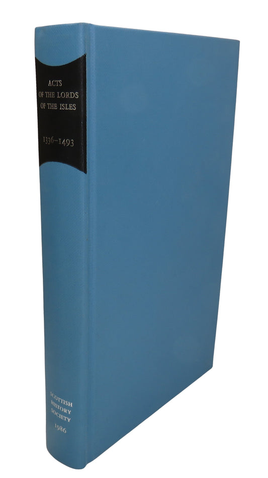 Acts of the Lords of the Isles 1336-1493, Jean Munro & R. W. Munro (Ed) 1986