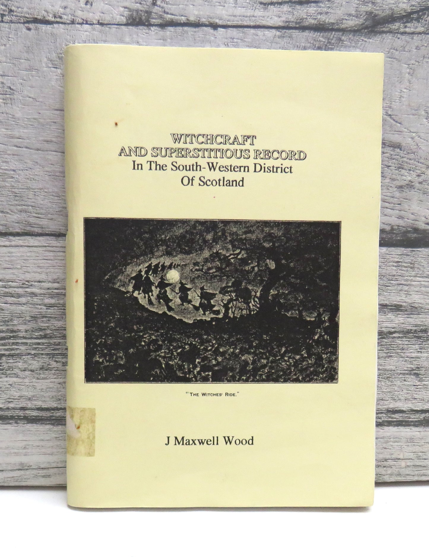 Witchcraft and Superstitious Record In The South-Western District Of Scotland By J Maxwell Wood 2003 Reprint