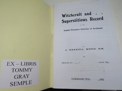Witchcraft and Superstitious Record In The South-Western District Of Scotland By J Maxwell Wood 2003 Reprint