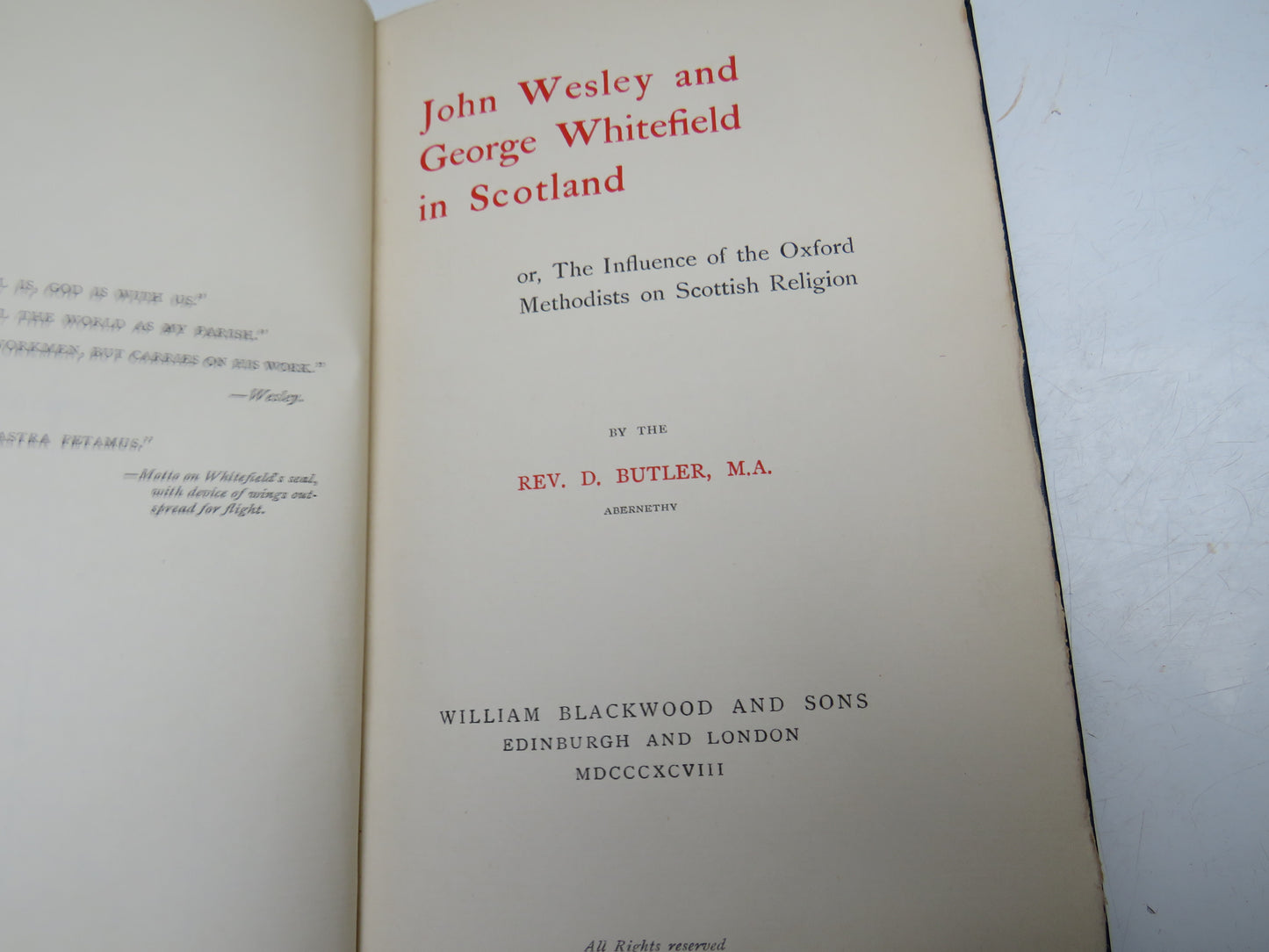 John Wesley and George Whitefield In Scotland Or, The Influence of the Oxford Methodists On Scottish Religion By The Rev. D. Butler 1898