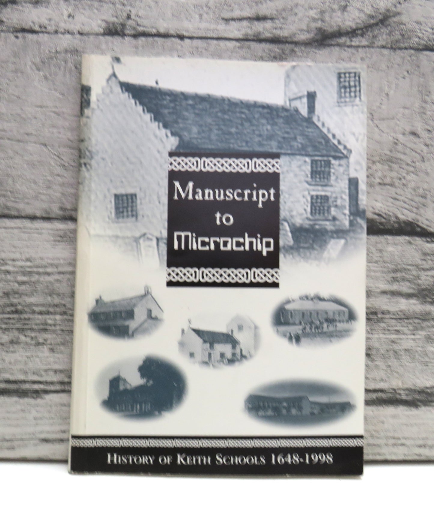 Manuscript To Microchip History of Keith Schools 1648-1998