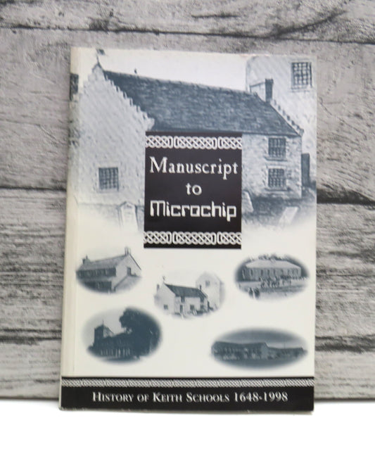 Manuscript To Microchip History of Keith Schools 1648-1998