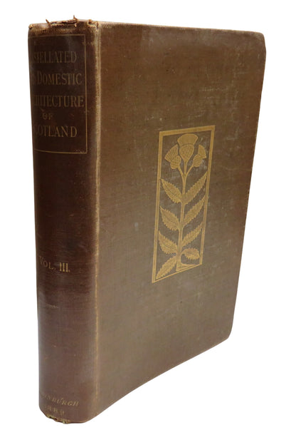 The Castellated and Domestic Architecture of Scotland From The Twelfth To The Eighteenth Century By  book front cover
