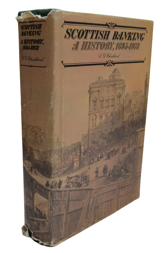 Scottish Banking A History, 1695-1973 By L.G. Checkland 1975